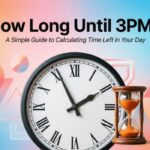 How Long Until 3PM? A Simple Guide to Calculating Time Left in Your Day