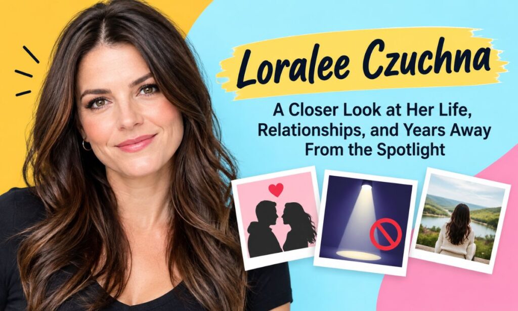 Loralee Czuchna: A Closer Look at Her Life, Relationships, and Years Away From the Spotlight